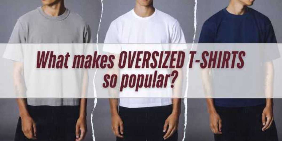 What Makes Oversized Printed T-Shirts So Popular?